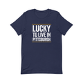 Lucky to Live in Pittsburgh T-Shirt - front