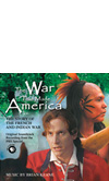 War That Made America - The Story of the French and Indian War CD